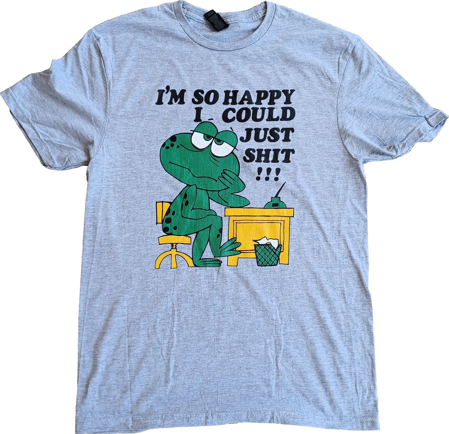 I'm So Happy I Could Just Shit Short Sleeve T-Shirt