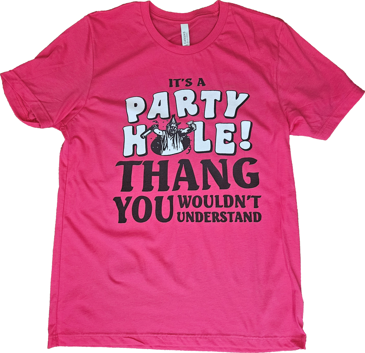 It's A Party Hole! Thang You Wouldn't Understand Short Sleeve T-Shirt