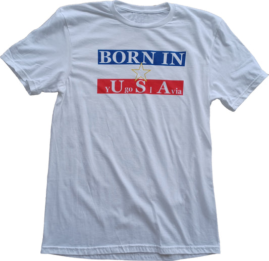 Born In YUgoSlAvia Short Sleeve T-Shirt