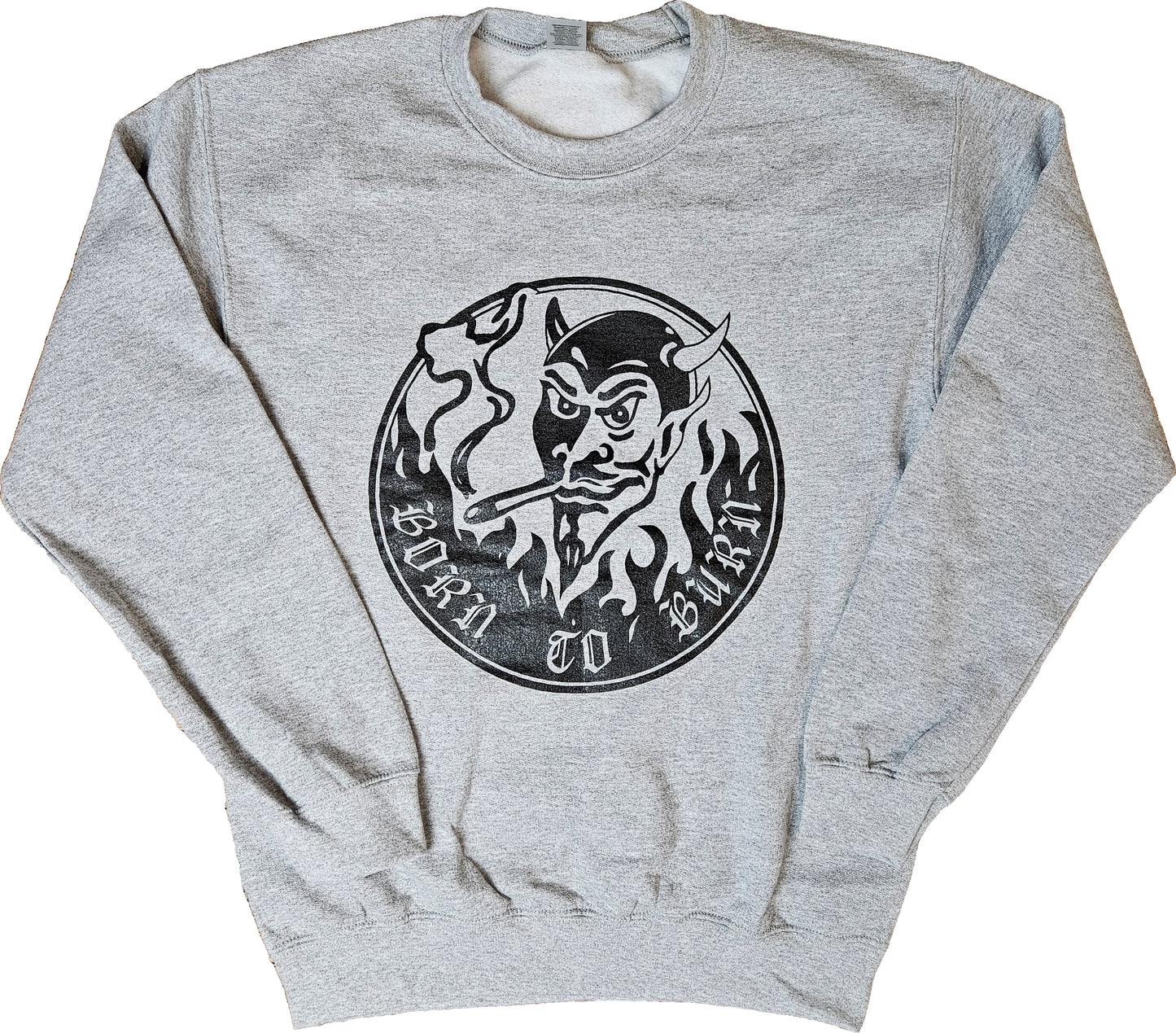 Born To Burn Crewneck Sweatshirt