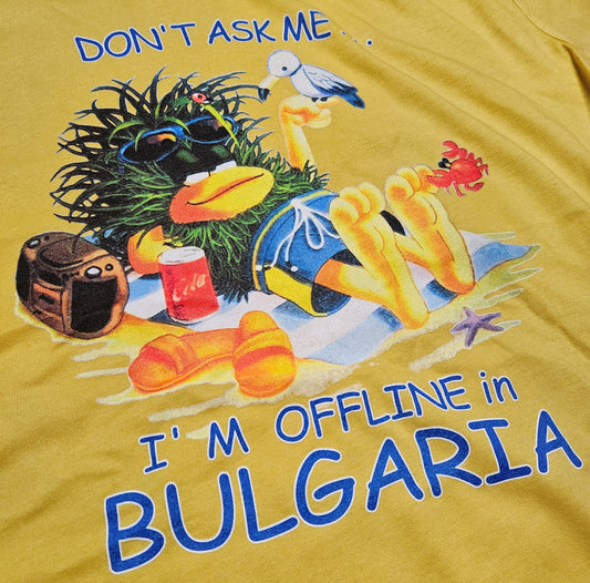 Don't Ask Me... I'm Offline In Bulgaria Short Sleeve T-Shirt