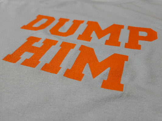 Dump Him Short Sleeve T-Shirt