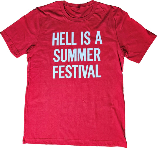 Hell Is A Summer Festival Short Sleeve T-Shirt