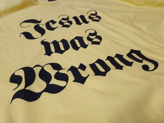 Jesus Was Wrong Short Sleeve T-Shirt